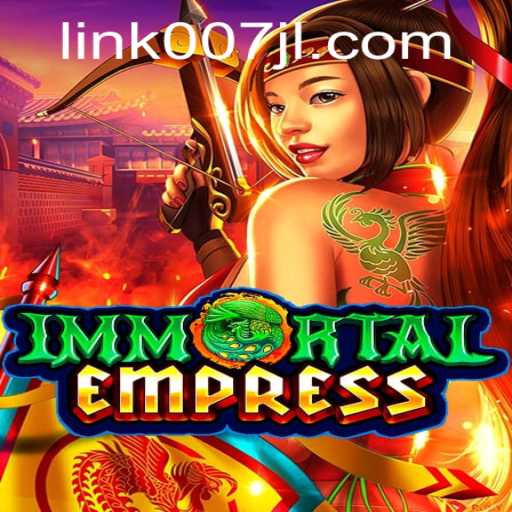 Immortal Empress: Unraveling the Mysteries of the Gaming Epic 007JL