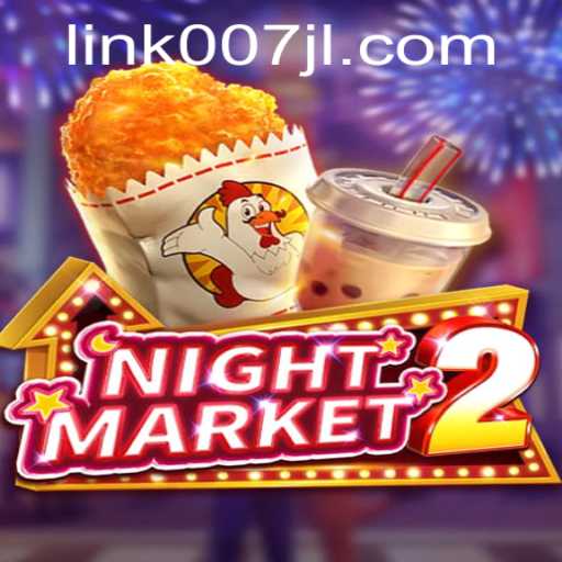 Exploring NightMarket2: A Thrilling Adventure Awaits with 007JL